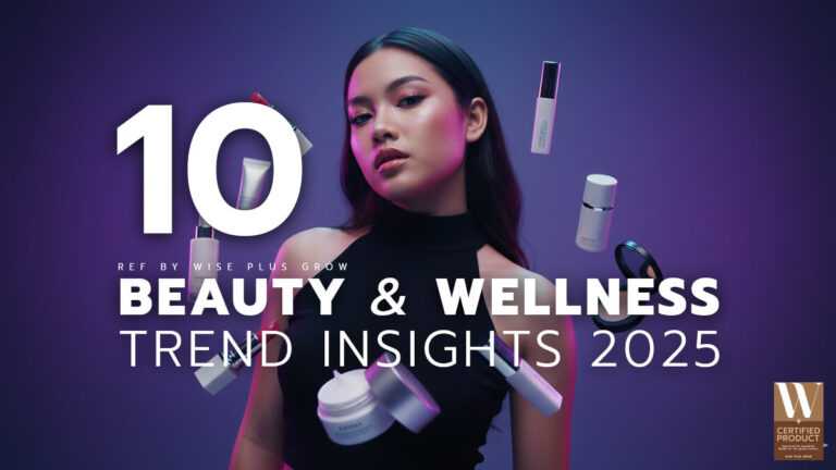 10 Beauty & Wellness Trend Insights 2025 ธุรกิจความงามที่กำลังมาแรง
